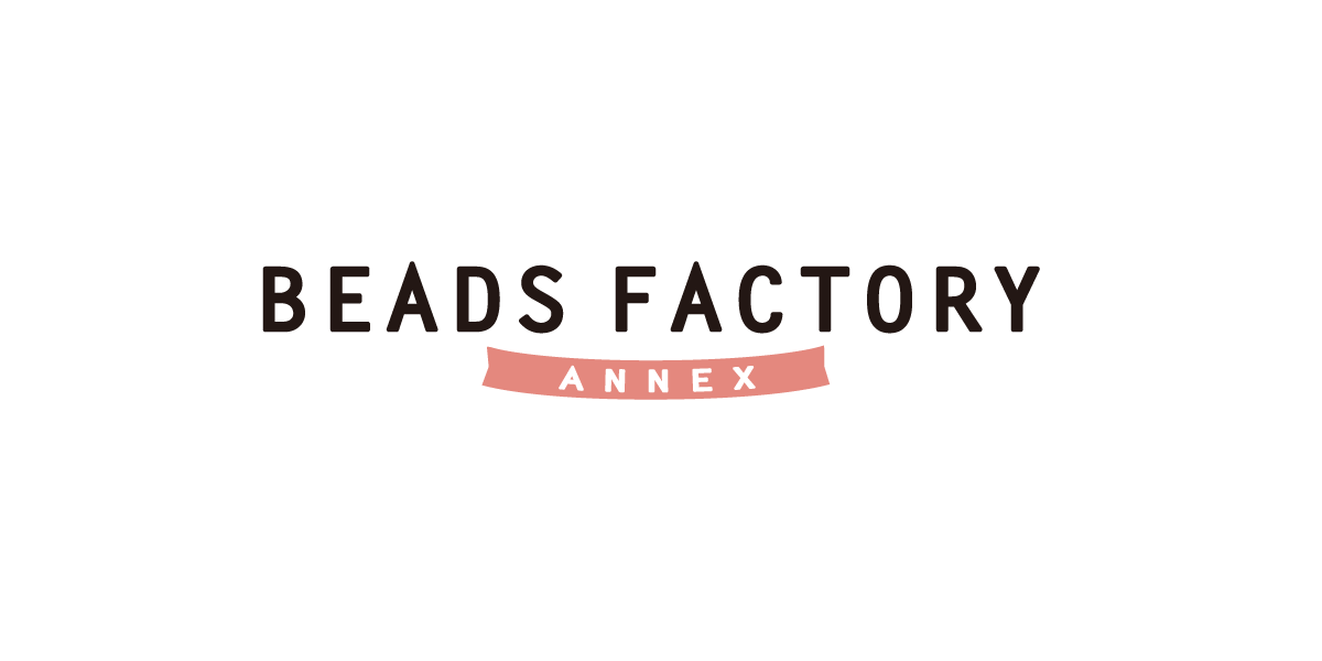 ビーズファクトリー ANNEX — BEADSFACTORY ANNEX